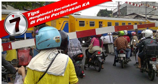 Tips Aman Melewati Perlintasan Kereta! Tips Aman Melewati Perlintasan Kereta!